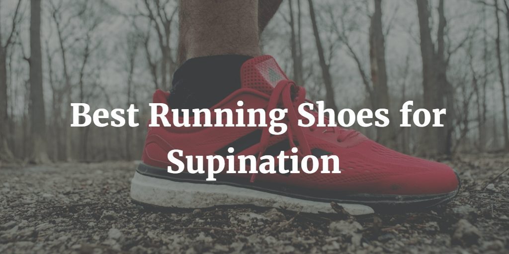 best tennis shoes for supination
